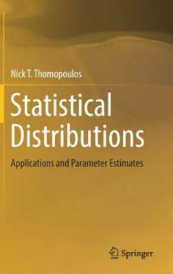 Statistical Distributions: Applications and Parameter Estimates by Thomopoulos