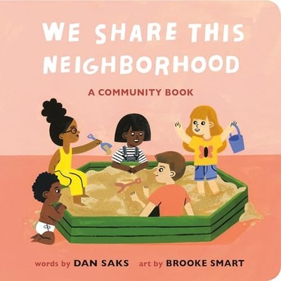 We Share This Neighborhood : A Community Book by Dan Saks (2024, Children's ...