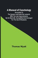 A Manual Of Conchology; According To The System Laid Down By Lamarck, With...
