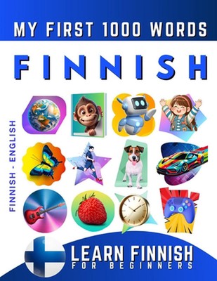 Learn Finnish for Beginners, My First 1000 Words: Bilingual Finnish - English La