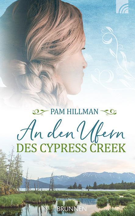An Den Ufern Des Cypress Creek | Pam Hillman | Deutsch