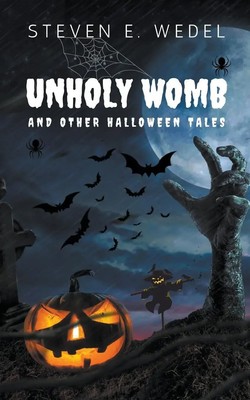 Unholy Womb | Steven E. Wedel | Taschenbuch | Englisch | 2022 | MoonHowler Press