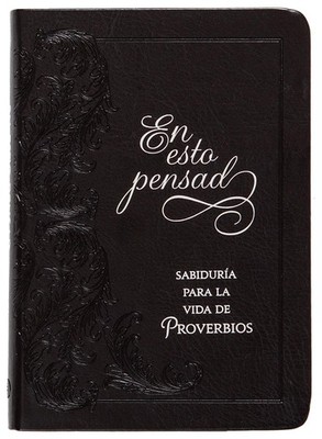 En Esto Pensad: Sabiduría Para La Vida de Proverbios (Spanish Edition)