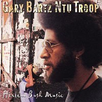 Gary Bartz Ntu Troop - Harlem Bush Music - Taifa / Harlem Bush Music - - G3Z