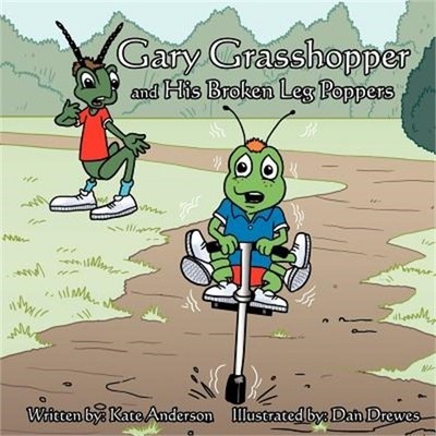Gary Grasshopper and His Broken Leg Poppers (Paperback or Softback)
