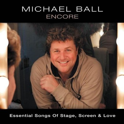 Michael Ball Encore: Essential Songs of Stage, Screen and Love (CD) Album