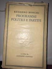 BONGHI - PROGRAMMI POLITICI E PARTITI - LE MONNIER . 1933