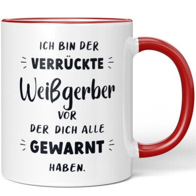 Ich bin der verrückte Weißgerber vor der dich alle gewarnt haben 10007010441