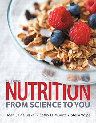 NUTRITION: FROM SCIENCE TO YOU (3RD EDITION) By Joan Salge Blake & Kathy D. VG