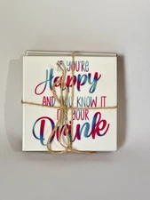 Ceramic coaster set of 4, If you’re happy and you know it, it’s your drink, Fun