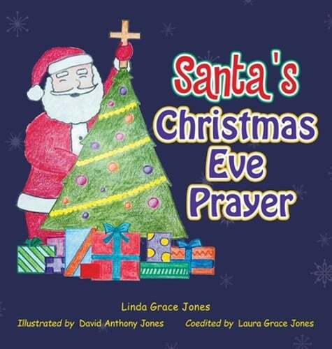 Santa's Christmas Eve Prayer by Linda Grace Jones: New