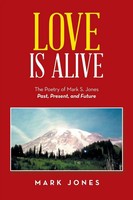 Mark Jones | Love Is Alive | Taschenbuch | Englisch (2020) | Xlibris US