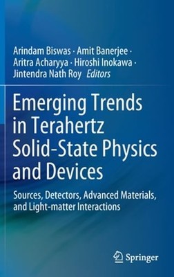 Emerging Trends in Terahertz Solid-State Physics and Devices: Sources, Detectors
