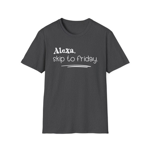 Funny Graphic Print T shirt Unisex Novelty Tee Alexa skip to Friday - Picture 15 of 15
