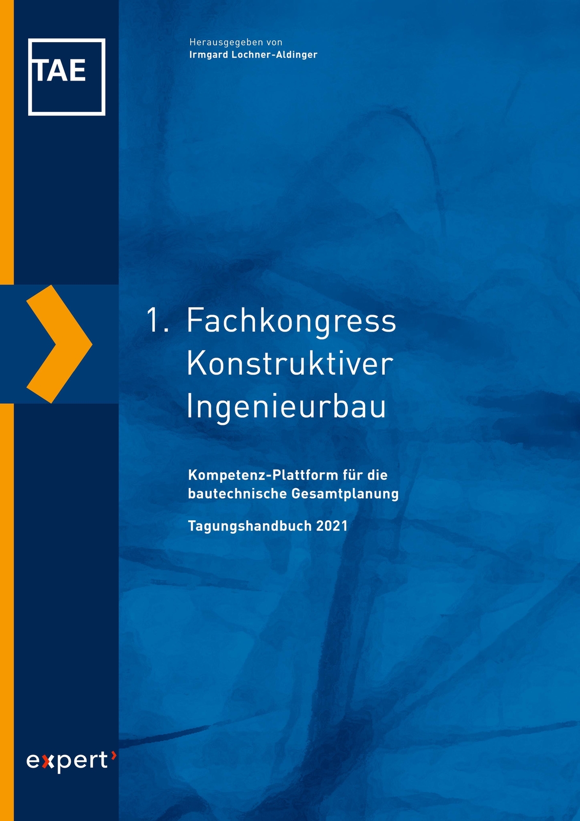 1. Fachkongress Konstruktiver Ingenieurbau Irmgard Lochner-aldinger