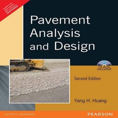 Pavement Analysis and Design 2e by Yang Huang INTERNATIONAL EDITION