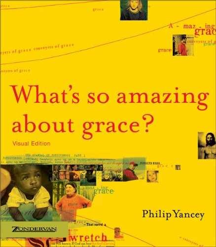 What's So Amazing About Grace? Visual - Paperback, by Yancey Philip - Very Good
