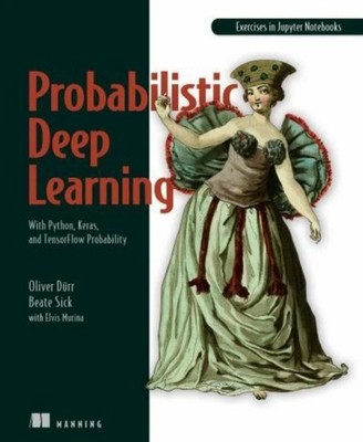 Probabilistic Deep Learning with Python - Paperback By Duerr, Oliver - New
