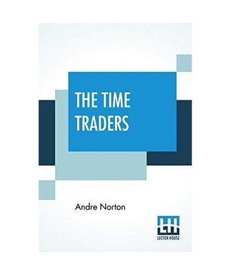 The Time Traders, Andre Norton