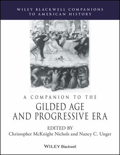 Wiley Blackwell Companions to American History Ser.: Companion to the Gilded ...