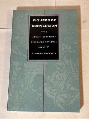 Figures of Conversion:  The Jewish Question  and English National Identity NEW
