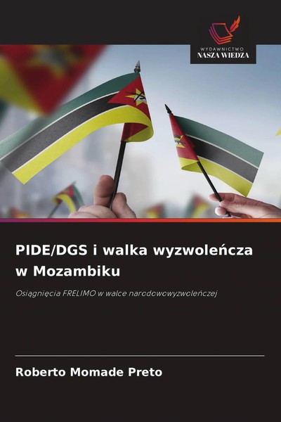 Pide/Dgs I Walka Wyzwole¿Cza W Mozambiku Roberto Momade Preto Taschenbuch 2026-image