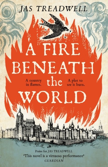 Fire Beneath the World by James Treadwell (Hardback Book)