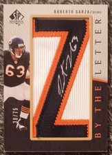 2007 SP Authentic By The Letter Z AUTO PATCH Roberto Garza #38/75 (AU) BEARS 