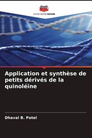 Dhaval B. Patel | Application Et SynthèSe De Petits DéRivéS De La QuinoléIne