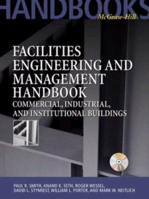 Facilities Engineering and Management Handbook: Commercial, Industrial, and...