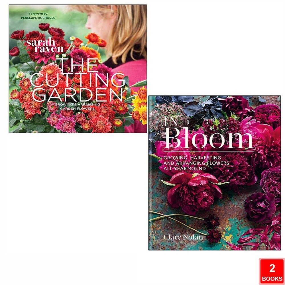 Cutting Garden Sarah Raven, In Bloom Growing,harvesting Clare Nolan 2 Books Set