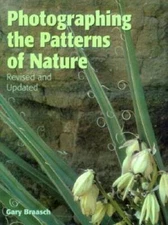 Photographing the Patterns of Nature - Paperback By Braasch, Gary - VERY GOOD