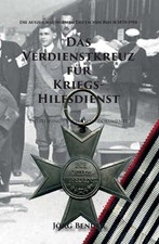 Das Verdienstkreuz für Kriegshilfsdienst (Jörg Bender)