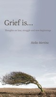 Heike Mertins | Grief Is... | Buch | Englisch (2017) | Gebunden | Friesenpress