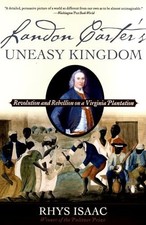 Landon Carter's Uneasy Kingdom: Revolut..., Isaac, Rhys