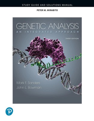 Student Study Guide and Solutions Manual for Genetic Analysis: An Integrated...