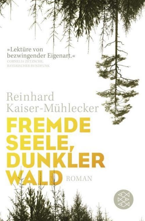 S.fischer Fremde Seele, Dunkler Wald, Belletristik Von Reinhard Kaiser-Mühlecker - Bild 2