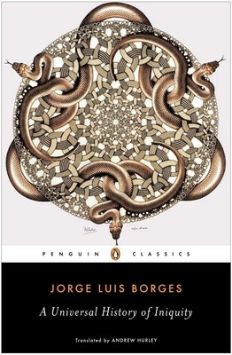 Universal History of Iniquity, Jorge Luis Borges