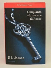 Cinquanta sfumature di Rosso - James - Mondadori 2014