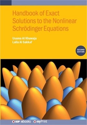 Handbook of Exact Solutions to the Nonlinear Schr�dinger Equations (Second Editi