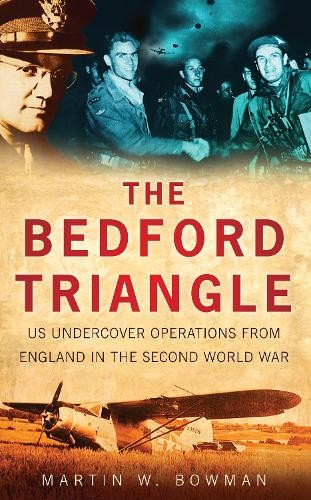 The Bedford Triangle by Martin W. Bowman - 9780752450988