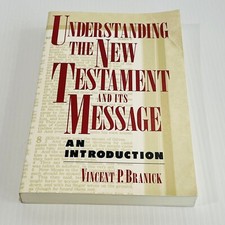 Understanding the New Testament and Its Message An Introduction by V Branick