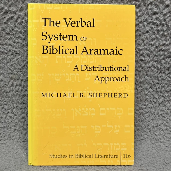 The Verbal System of Biblical Aramaic: A Distributional Approach by M Shepherd