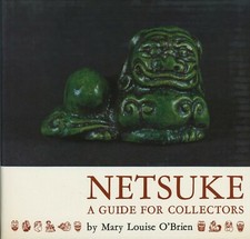 Collecting Antique Japanese Netsuke incl. Types Makers Marks / Book