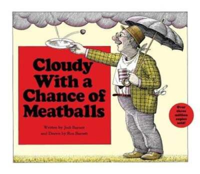 Cloudy with a Chance of Meatballs by Judi Barrett: New