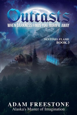 Outcasts: When darkness finds you, burn it away by Freestone, Adam