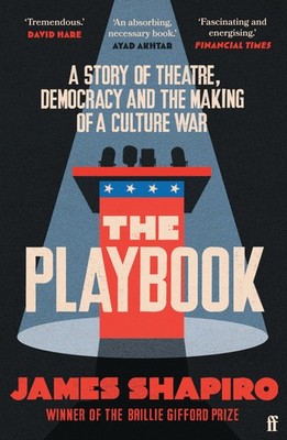 The Playbook: A Story of Theatre, Democracy and the Making of  .