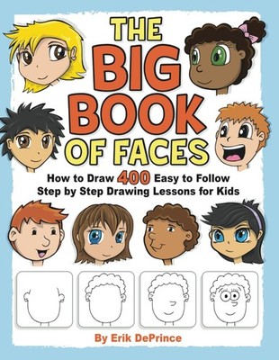 The Big Book of Faces: How to Draw 400 Easy to follow Step by Step Drawing L...