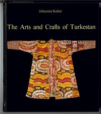 The Arts and Crafts of Turkestan (Arts & Crafts) by Michael Heron Hardback Book