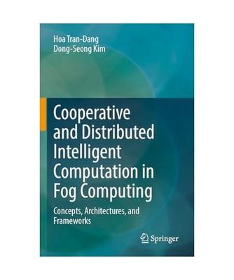 Cooperative and Distributed Intelligent Computation in Fog Computing: Concepts, 